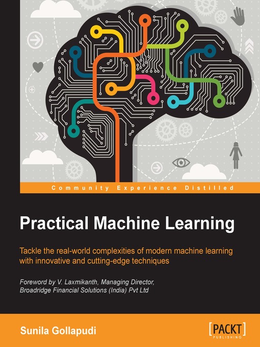 Title details for Practical Machine Learning by Sunila Gollapudi - Wait list
